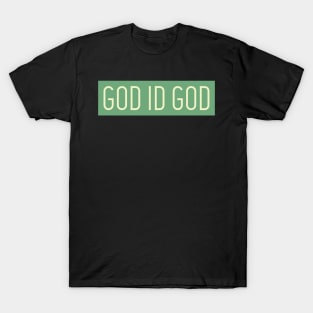 GOD IS GOD T-Shirt